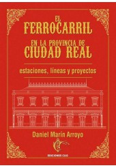 Historia del Ferrocarril en la provincia de Ciudad Real