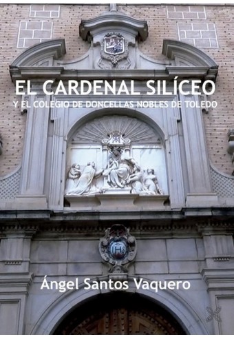 el cardenal siliceo y el colegio de doncellas nobles de toledo