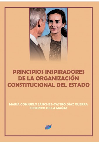PRINCIPIOS INSPIRADORES DE LA ORGANIZACIÓN CONSTITUCIONAL DEL ESTADO